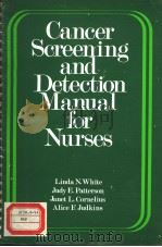 CANCER SCREENING AND DETECTION MANUAL FOR NUSES   1979  PDF电子版封面  0070411972   