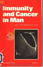 IMMUNITY AND CANCER IN MAN AN INTRODUCTION  VOL.3   1975  PDF电子版封面  0824762916  ARNOLD E.REIF 