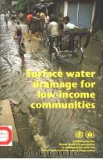 SURFACE WATER DRAINGE FOR LOW-INCOME COMMUNITIES   1991  PDF电子版封面  9241544163   