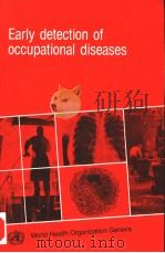 EARLY DETECTION OF OCCUPATIONAL DISEASES   1986  PDF电子版封面  924154211X   