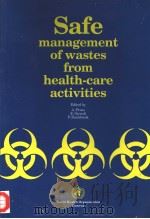 SAFE MANAGEMENT OF WASTES FROM HEALTH-CARE ACTIVITIES   1999  PDF电子版封面  9241545259  A.PRUSS  E.GIROULT  P.RUSHBROO 