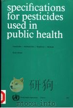 SPECIFICATIONS FOR PESTICIDES USED IN PUBLIC HEALTH SIXTH EDITION   1985  PDF电子版封面  9241560843   