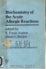 BIOCHEMISTRY OF THE ACUTE ALLERGIC REACTIONS：SECOND INTERNATIONAL SYMPOSIUM（1971 PDF版）