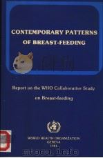 CONTEMPORARY PATTERNS OF BREAST-FEEDING  REPORT ON THE WHO COLLABORATIVE STUDY ON BREAST-FEEDING   1981  PDF电子版封面  9241560673   