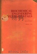 BIOCHEMICAL ENGINEERING FUNDAMENTALS     PDF电子版封面  0070032106  JAMES E.BAILEY  DAVID F.OLLIS 