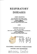 RESPIRATORY DISEASES JOHN CROFTON ANDREW DOUGLAS SECOND PRINTING   1969  PDF电子版封面  0632054808   