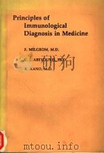 PRINCIPLES OF IMMUNOLOGICAL DIAGNOSIS IN MEDICINE   1981  PDF电子版封面  0812107209   