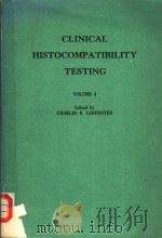 CLINICAL HISTOCOMPATIBILITY TESTING VOLUME4   1980  PDF电子版封面  0808912755   