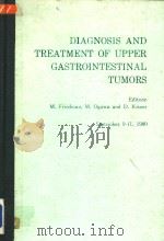 DIAGNOSIS AND TREATMENT OF UPPER GASTROINTESTINAL TUMORS（ PDF版）