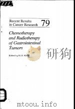 RECENT RESULTS IN CANCER RESEARCH 79  CHEMOTHERAPY AND RADIOTHERAPY OF GASTROINTESTINAL TUMORS（ PDF版）