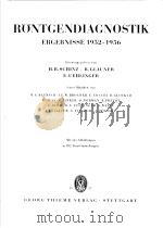 RONTGENDIAGNOSTIK ERGEBNISSE 1952-1956     PDF电子版封面    H.R.SCHINZ.R.GLAUNER E.UEHLING 