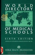 WORLD DIRECTORY OF MEDICAL SCHOOLS  SIXTH EDITION  REPRINTED WITH SUPPLEMENTARY INFORMATION RECEIVED     PDF电子版封面  9241500093   