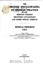 THE BRITISH ENCYCLOPAEDIA OF MEDICAL PRACTICE  MEDICAL PROGRESS 1961（ PDF版）