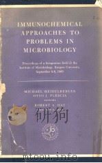 IMMUNOCHEMICAL APPROACHES TO PROBLEMS IN MICROBIOLOGY     PDF电子版封面    MICHAEL HEIDELBERGER  OTTO J.P 