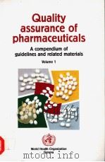 QUALITY ASSURANCE OF PHARMACEUTICALS A COMPENDIUM OF GUIDELINES AND RELATED MATERIALS VOLUME 1     PDF电子版封面  9241545046   