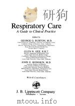 RESPIRATORY CARE A GUIDE TO CLINICAL PRACTICE     PDF电子版封面  0397503695   