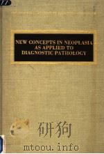 NEW CONCEPTS IN NEOPLASIA AS APPLIED TO DIAGNOSTIC PATHOLOGY（1986 PDF版）