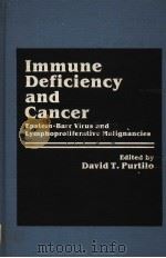 IMMUNE DEFICIENCY AND CANCER     PDF电子版封面  030641662X  DAVID T.PURTILO 
