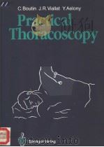 PRACTICAL THORACOSCOPY     PDF电子版封面  3540523693  C.BOUTIN  J.R.VIALLAT  Y.AELON 