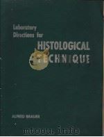 LABORATORY DIRECTIONS FOR HSITOLOGICAL TECHNIQUE     PDF电子版封面    ALFRED BRAUER 
