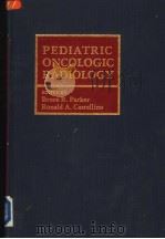 PEDIATRIC ONCOLOGIC RADIOLOGY   1977  PDF电子版封面  0801637562  BRUCE R.PARKER，M.D.  RONALD A. 