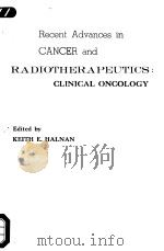 RECENT ADVANCES IN CANCER AND RADIOTHERAPEUTICS：CLINICAL ONCOLOGY（1972 PDF版）