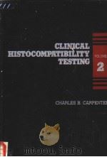 CLINICAL HISTOCOMPATIBILITY TESTING  VOLUME 2     PDF电子版封面  0808910957  CHARLES B.CARPENTER 