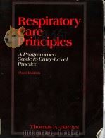 RESPIRATORY CARE PRINCIPLES A PROGRAMMED GUIDE TO ENTRY-LEVEL PRACTICE  THIRD EDITION     PDF电子版封面  0803606621   