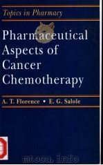 PHARMACEUTCAL ASPECTS OF CANCER CHEMOTHERAPY     PDF电子版封面  075061658X  A.T.FLORENCE  E.G.SALOLE 