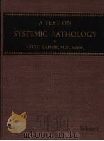 A TEXT ON SYSTEMIC PATHOLOGY VOLUME I     PDF电子版封面    OTTO SAPHIR，M.D. 