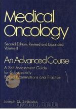 MEDICAL ONCOLOGY AN ADVANCED COURSE VOLUME Ⅱ     PDF电子版封面  0824773047  JOSEPH G.SINKOVICS 