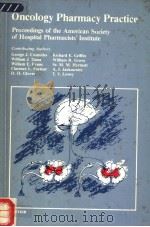 ONCOLOGY PHARMACY PRACTICE PROCEEDINGS OF THE AMERICAN SOCIDTY OF HOSPITAL PHARMACISTS'INSTITUT     PDF电子版封面  044400369X  JAMES P.CARO 