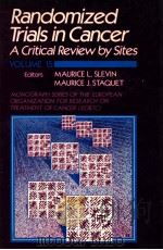 RANDOMIZED TRIALS IN CANCER A CRITICAL REVIEW BY SITES VOLUME 15     PDF电子版封面  0881671576   