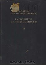 HANDBUCH DER THORAXCHIRURGIE ENCYCLOPEDIA OF THORACIC SURGERY VOLUME Ⅲ     PDF电子版封面     