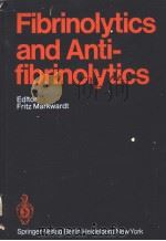 FIBRINOLYTICS AND ANTIFIBRINOLYTICS     PDF电子版封面  0387086080  FRITZ MARKWARDT 