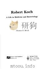 ROBERT KOCH A LIFE IN MEDICINE AND BACTERIOLOGY     PDF电子版封面  3540193448  THOMAS D.BROCK 
