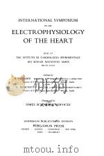 INTERNATIONAL SYMPOSIUM ON THE ELECTROPHYSIOLOGY OF THE HEART     PDF电子版封面     