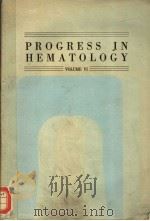 PROGRESS IN HEMATOLOGY  VOLUME Ⅵ（1969 PDF版）