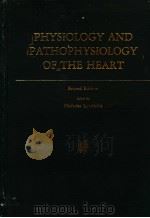 PHYSIOLOGY AND PATHOPHYSIOLOGY OF THE HEART  SECOND EDITION（ PDF版）