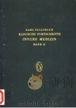 KLINISCHE FORTSCHRITTE INNERE MEDIZIN BAND II     PDF电子版封面    PROFESSOR DR.KARL FELLINGER 