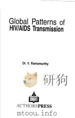 GLOBAL PATTERNS OF HIV/AIDS TRANSMISSION     PDF电子版封面  8172730187  DR.V.RAMAMURTHY 