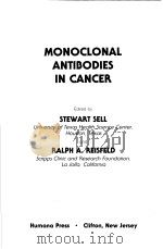 MONOCLONAL  ANTIBODIES IN CANCER   1985  PDF电子版封面  0896030687  STEWART SELL AND RALPH A.REISF 
