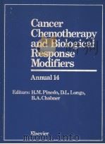 CANCER CHEMOTHERAPY AND BIOLOGICAL RESPONSE MODIFIERS ANNUAL 14   1993  PDF电子版封面  0444815090  H.M.PINDEO  D.L.LONGO  B.A.CHA 
