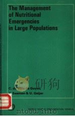 THE MANAGEMENT OF NUTRITIONAL EMERGENCIES IN LARGE POPULATIONS     PDF电子版封面  9241541318  J.SEAMAN  AND U.GEIJER 