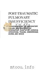 POST-TRAUMATIC PULMONARY INSUFFICIENCY   1969  PDF电子版封面  0721665128   