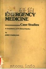EMERGENCY MEDICINE CASE STUDIES A COMPILATION OF 47 CLINICAL STUDIES（1979 PDF版）