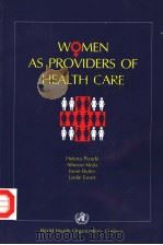 WOMEN AS PROVIDERS OF HEALTH CARE     PDF电子版封面  9241561041   