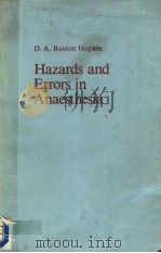 HAZARDS AND ERRORS IN ANAESTHESIA   1980  PDF电子版封面  0387101586  D.A.BUXTON HOPKIN 
