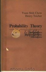 PROBABILITY THEORY  INDEPENDENCE INTERCHANGEABILITY MARTINGALES     PDF电子版封面  0387903313  YUAN SHIH CHOW  HENRY TEICHER 