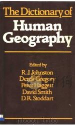 THE DICTIONARY OF HUMAN GEOGRAPHY   1981  PDF电子版封面  0631134654  R.J.JOHNSTON 